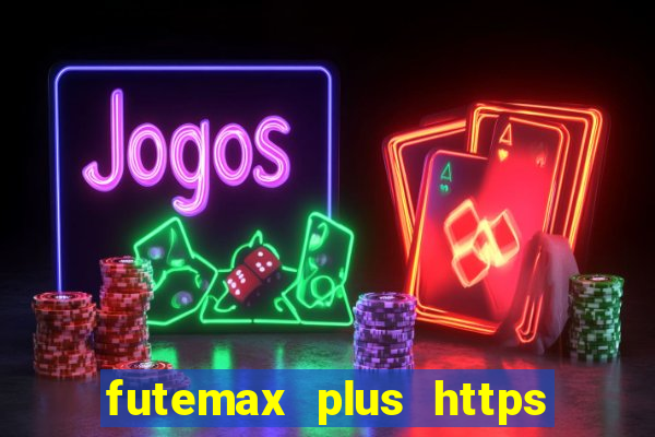 futemax plus https futemax plus